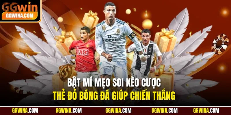 Bật mí mẹo soi kèo cược thẻ đỏ bóng đá giúp chiến thắng