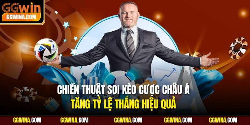 Chiến thuật soi kèo cược Châu Á tăng tỷ lệ thắng hiệu quả