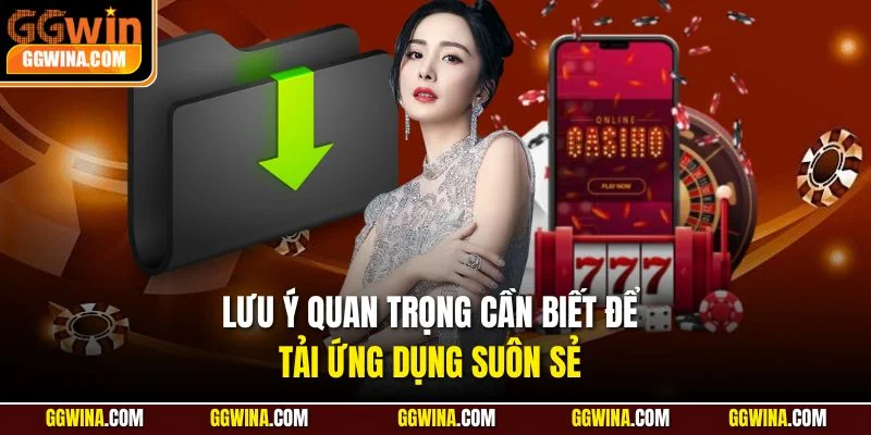 Lưu ý quan trọng cần biết để tải ứng dụng suôn sẻ