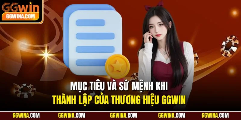 Mục tiêu và sứ mệnh khi thành lập của thương hiệu GGWIN