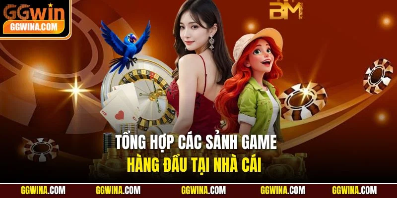 Tổng hợp các sảnh game hot hàng đầu tại nhà cái 